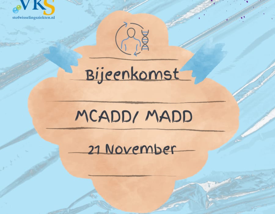 Bijeenkomst MCADD/MADD – Zet 21 november alvast in je agenda